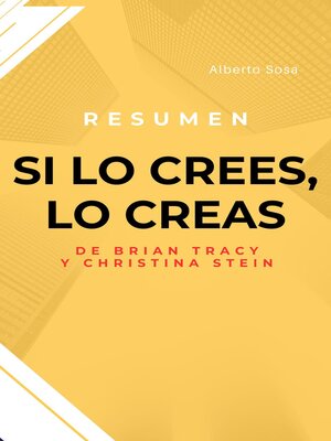 cover image of Resumen De Si Lo Crees, Lo Creas, De Brian Tracy Y Christina Stein